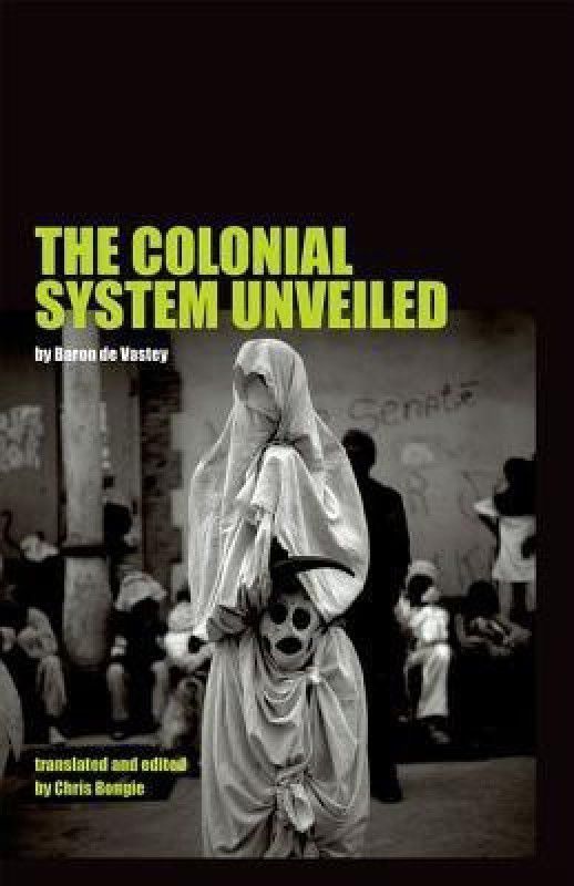 The Colonial System Unveiled  (English, Hardcover, de Vastey Baron)