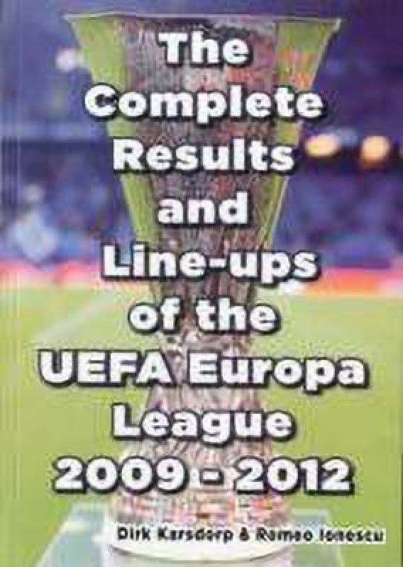 The Complete Results & Line-ups of the UEFA Europa League 2009-2012  (English, Paperback, Karsdorp Dirk)