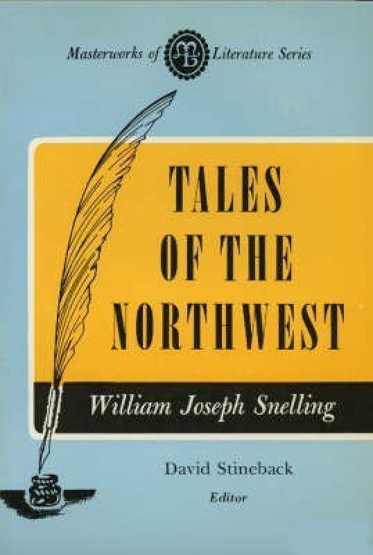Tales of the Northwest (Masterworks of Literature Series)  (English, Paperback, Snelling William Joseph)