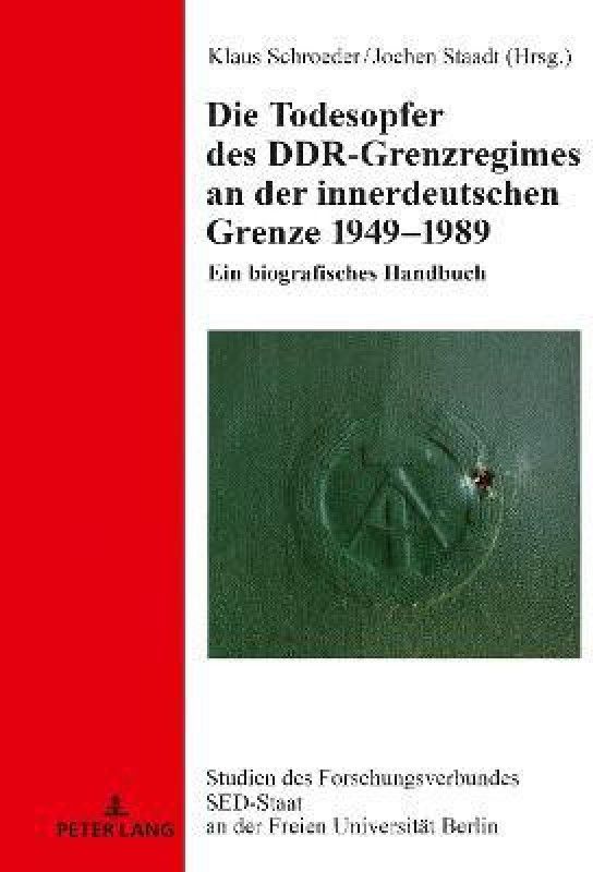 Die Todesopfer des DDR-Grenzregimes an der innerdeutschen Grenze 1949-1989  (German, Hardcover, unknown)