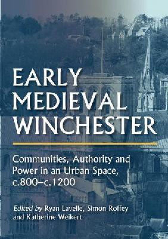 Early Medieval Winchester  (English, Hardcover, unknown)