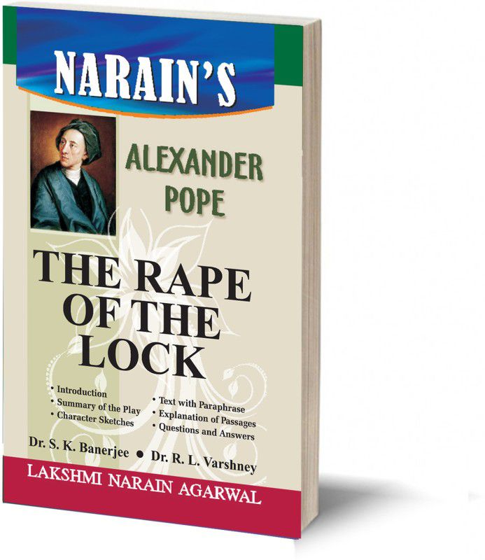 Narain's The Rape Of The Lock With Hindi *: Pope [Paperback] Dr. R.L. Varshney - Text with Paraphrase in English and Hindi , Character Sketches , Notes , Explanations , Questions and Answers.  (Paperback, S.K. Banerjee, R.L. Varshney)