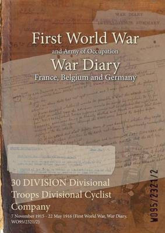 30 DIVISION Divisional Troops Divisional Cyclist Company  (English, Paperback, unknown)