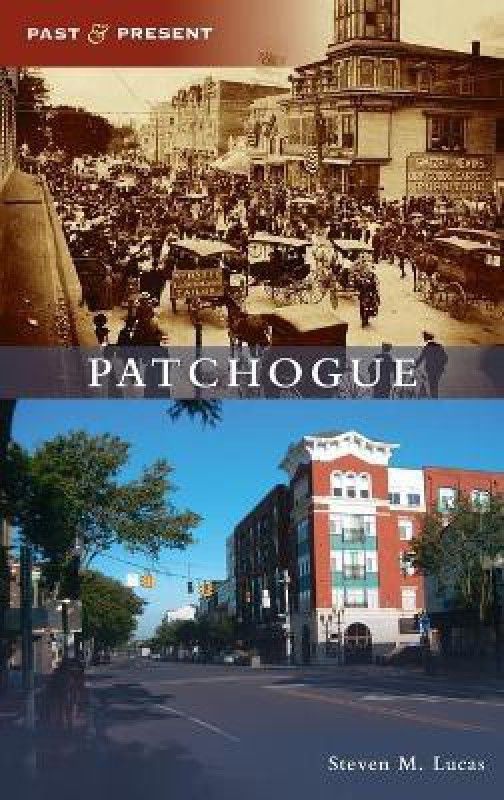 Patchogue  (English, Hardcover, Lucas Steven M)