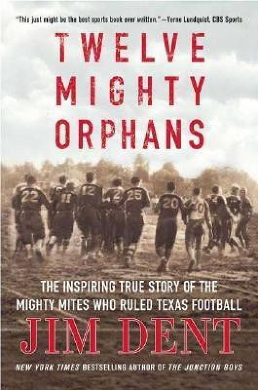 Twelve Mighty Orphans  (English, Paperback, Dent Jim)
