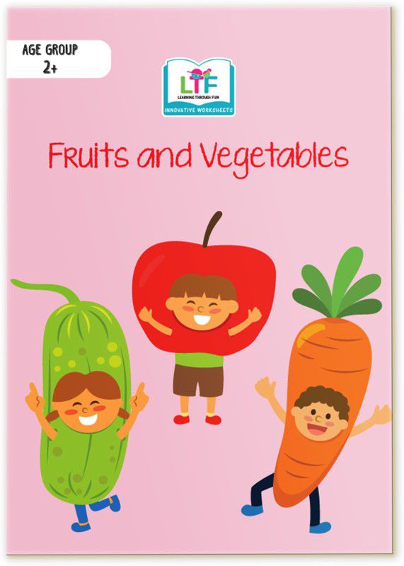 Fruits & Vegetables book for early learning. 2-4yrs, Curriculum based, Worksheet book with educational activities  (Paperback, Learning Through Fun)