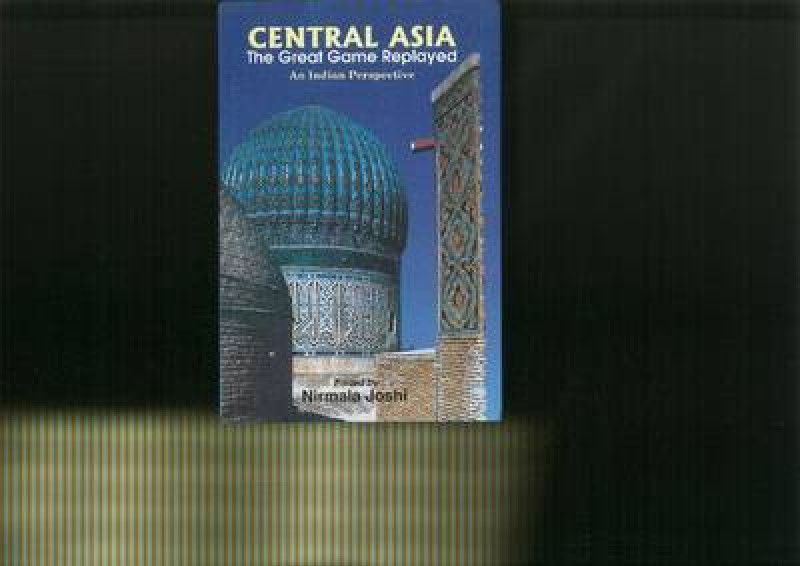 Central Asia: The Great Game Replayed  (English, Hardcover, unknown)