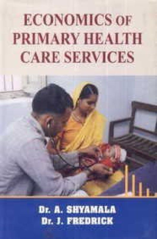 Economics of primary health care services  (Others, Hardcover, A. Shyamala)