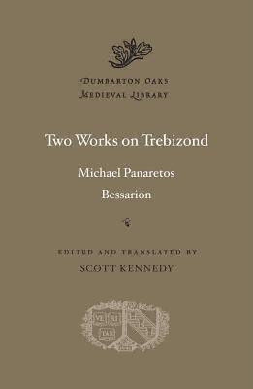 Two Works on Trebizond  (English, Hardcover, Panaretos Michael)