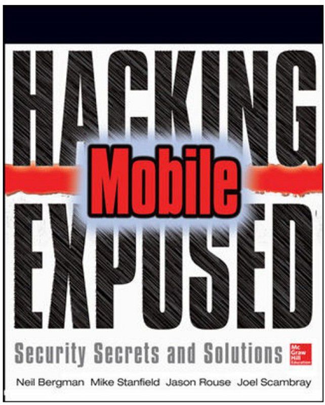 Hacking Exposed Mobile Security Secrets & Solutions - Security Secrets and Solutions  (English, Paperback, Bergman Neil)