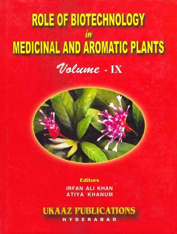 Role Of Biotechnology In Medicinal And Aromatic Plants Vol.9 01 Edition  (English, Paperback, Atiya Khanum Ifran Ali Khan)