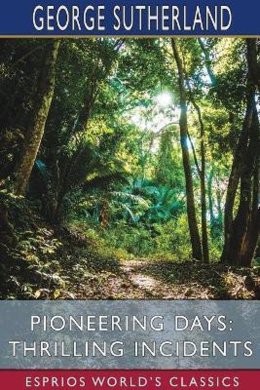Pioneering Days  (English, Paperback, Sutherland George)