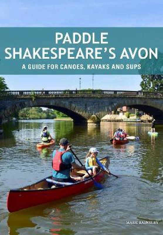 Paddle Shakespeare's Avon  (English, Paperback, Rainsley Mark)
