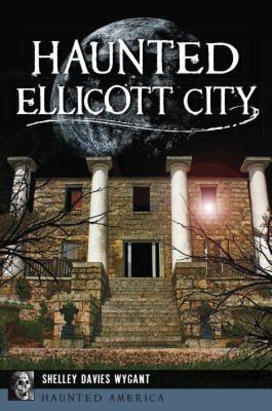 Haunted Ellicott City  (English, Paperback, Wygant Shelley Davies)