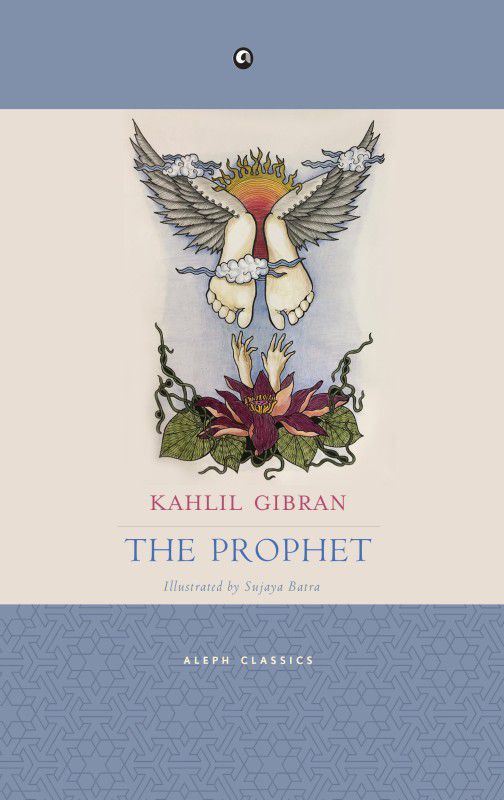 THE PROPHET  (English, Paperback, Kahlil Gibran, Illustrated by Sujaya Batra)