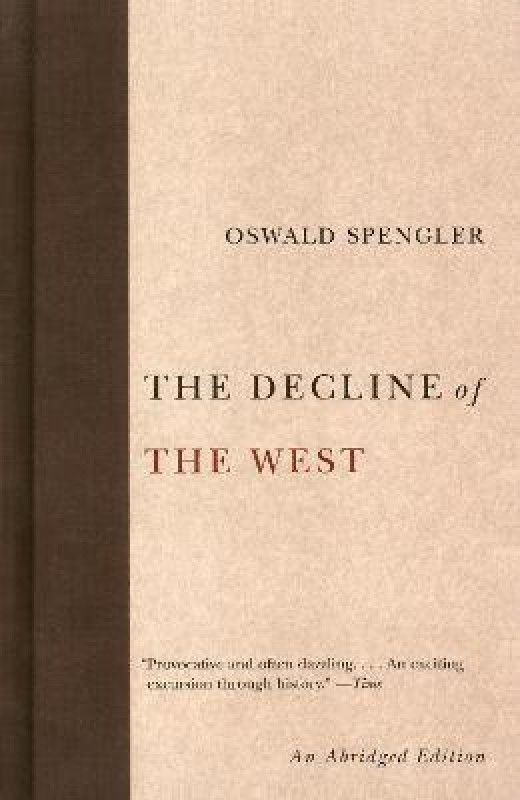 The Decline of the West  (English, Paperback, Spengler Oswald)