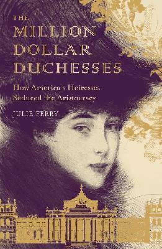 The Million Dollar Duchesses  (English, Paperback, Ferry Julie)