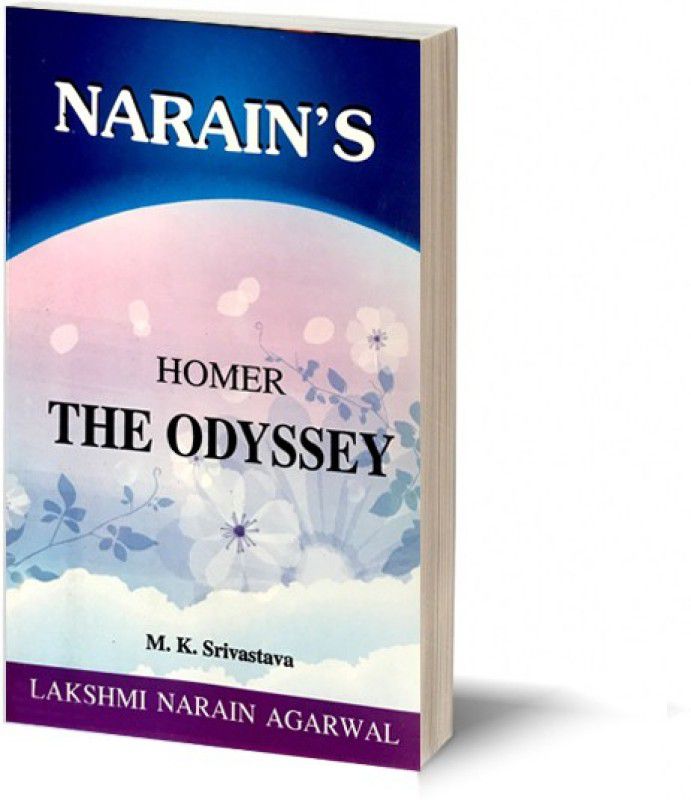 Narain's The Odyssey-Life and Works, An Introduction, A Summary, Critical Analysis, Characters, Questions  (Paperback, M.K. SriVastava)