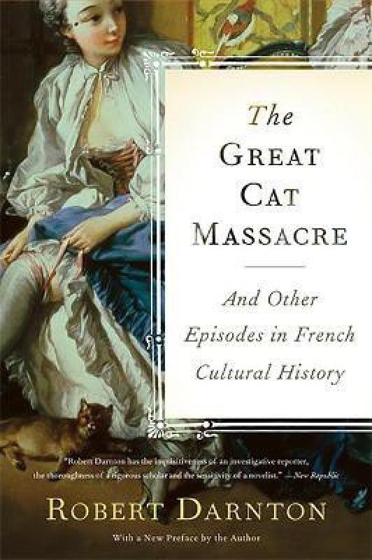 The Great Cat Massacre  (English, Paperback, Darnton Robert)
