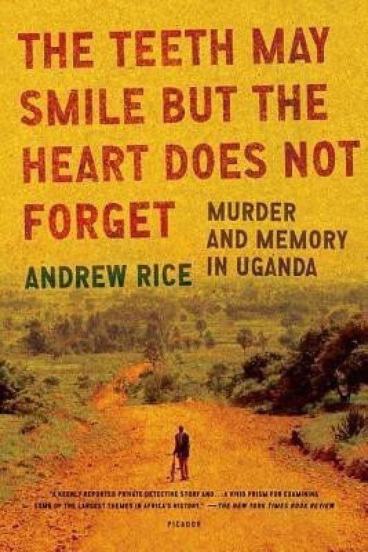 The Teeth May Smile But the Heart Does Not Forget  (English, Paperback, Rice Andrew)
