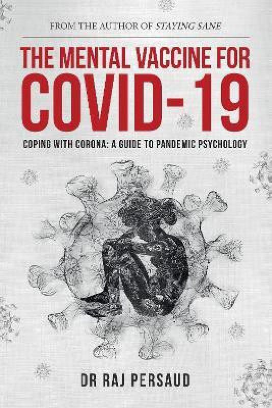The Mental Vaccine for Covid-19  (English, Hardcover, Persaud Raj Dr)