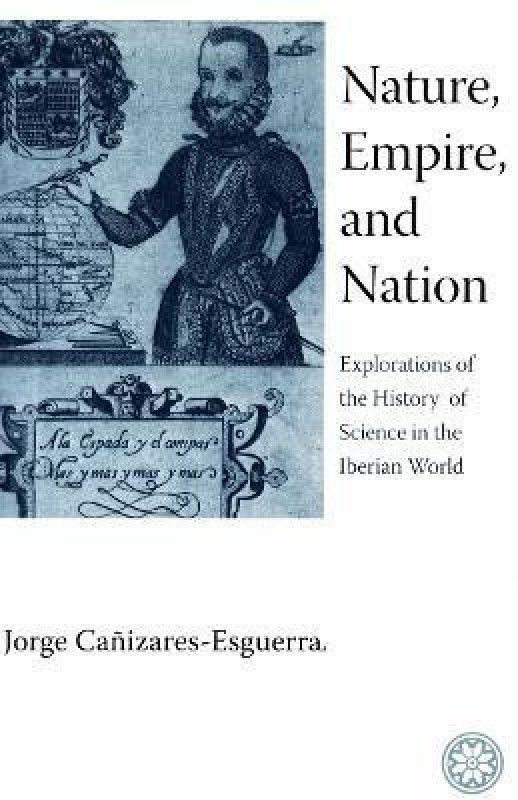 Nature, Empire, and Nation  (English, Paperback, Canizares-Esguerra Jorge)