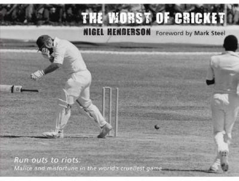 The Worst of Cricket  (English, Hardcover, Henderson Nigel)