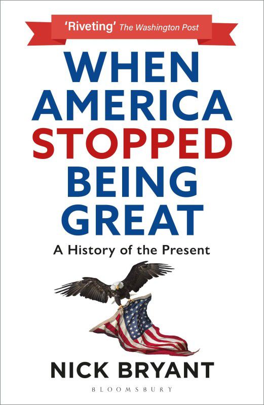 When America Stopped Being Great  (English, Paperback, Bryant Nick)