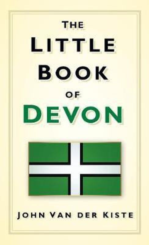The Little Book of Devon  (English, Hardcover, Kiste John Van der)
