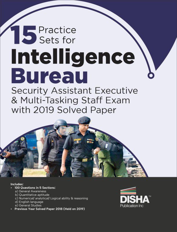 15 Practice Sets for Intelligence Bureau Security Assistant Executive & Multi-Tasking Staff Exam with 2019 Solved Paper | Past Year Questions PYQs |  (Paperback, Disha Experts)