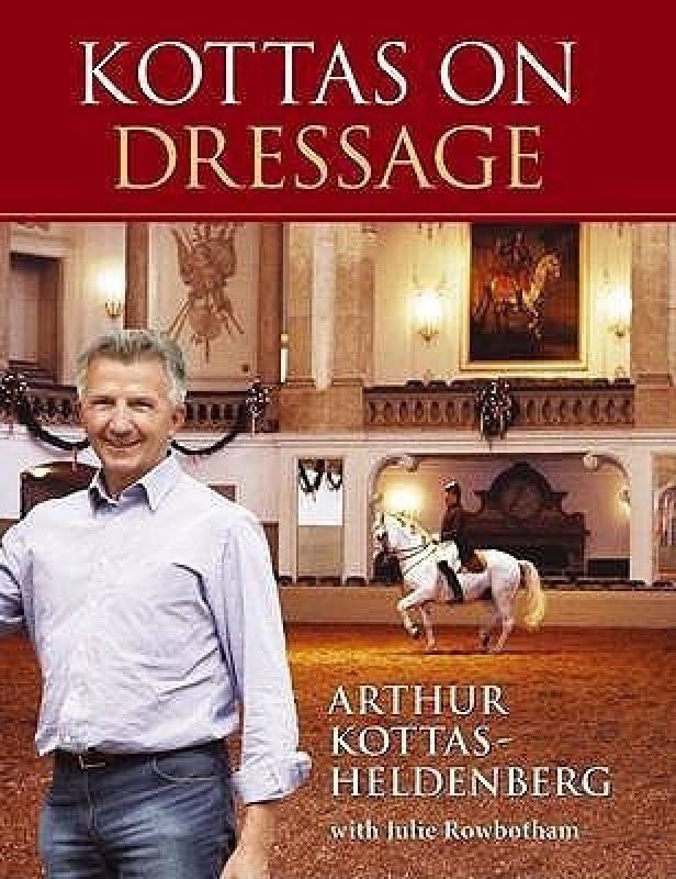Kottas on Dressage  (English, Hardcover, Kottas-Heldenburg Arthur)