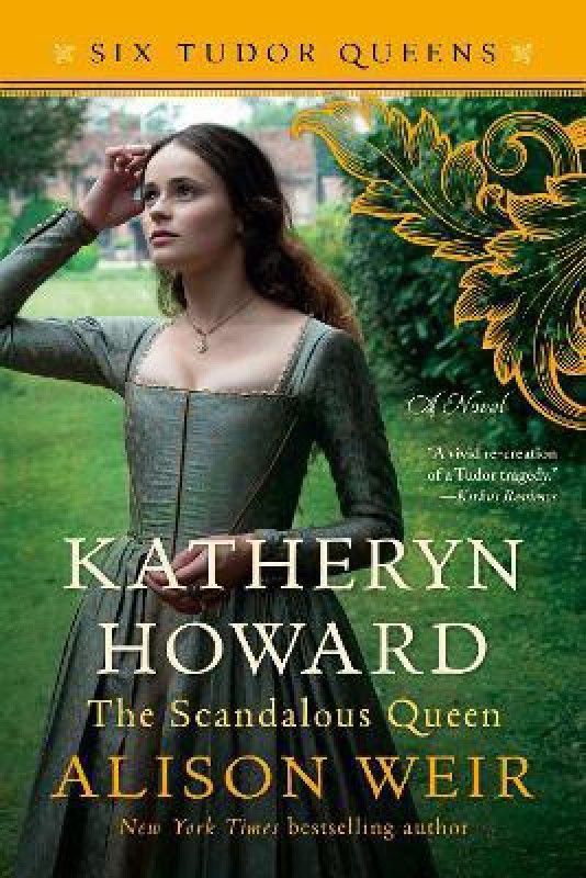 Katheryn Howard, The Scandalous Queen  (English, Paperback, Weir Alison)