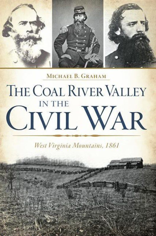 The Coal River Valley in the Civil War  (Others, Paperback, Graham Michael B Graham)