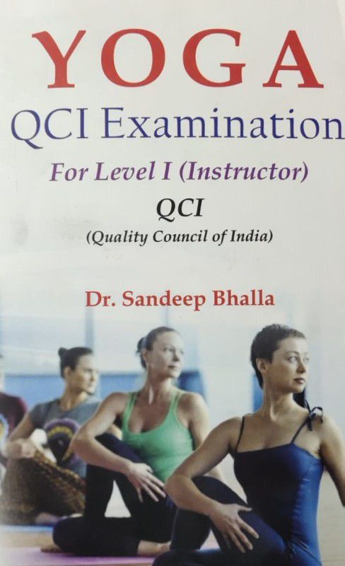 Yoga QCI Examination For Level I (Instructor) / Quality Council of India Examination Book  (English, Paperback, Prof. Sandeep Bhalla)