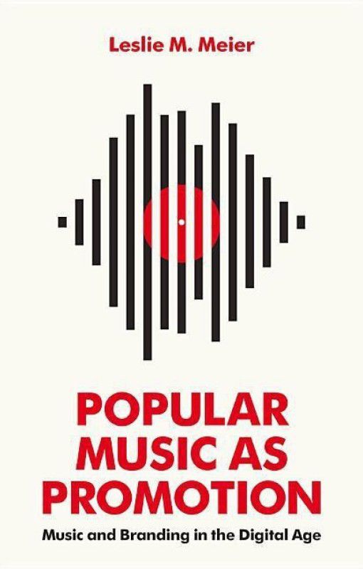 Popular Music as Promotion  (English, Hardcover, Meier Leslie M.)