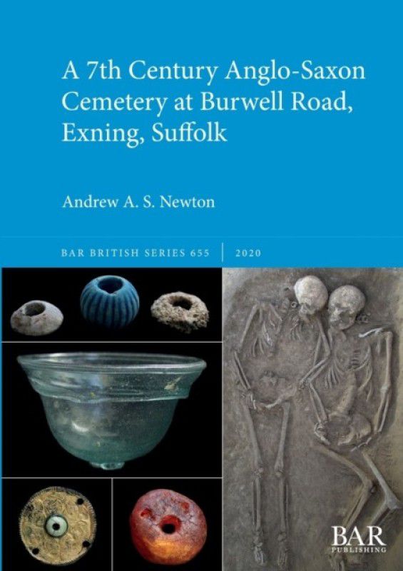 A 7th Century Anglo-Saxon Cemetery at Burwell Road, Exning, Suffolk  (English, Paperback, Newton Andrew A. S.)