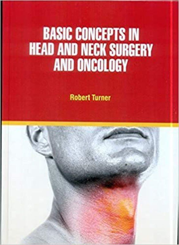 BASIC CONCEPTS IN HEAD AND NECK SURGERY AND ONCOLOGY (HB 2021)  (Hardcover, TURNER R.)