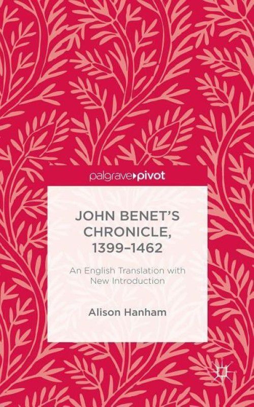 John Benet's Chronicle, 1399-1462  (English, Hardcover, Hanham Alison)