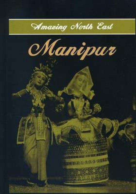 Amazing North East- Manipur  (English, Hardcover, Devi Aribam Indubala)
