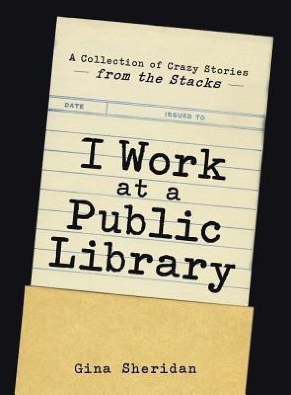 I Work at a Public Library  (English, Paperback, Sheridan Gina)