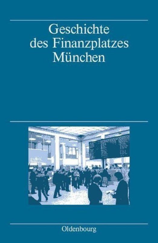 Geschichte Des Finanzplatzes Munchen  (German, Hardcover, Denzel Markus)