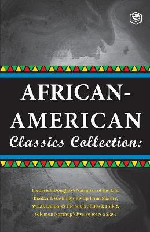 African-American Classics Collection (Slave Narratives Collections)  (English, Paperback, T Washington Booker)