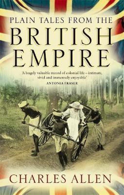 Plain Tales From The British Empire  (English, Paperback, Allen Charles)