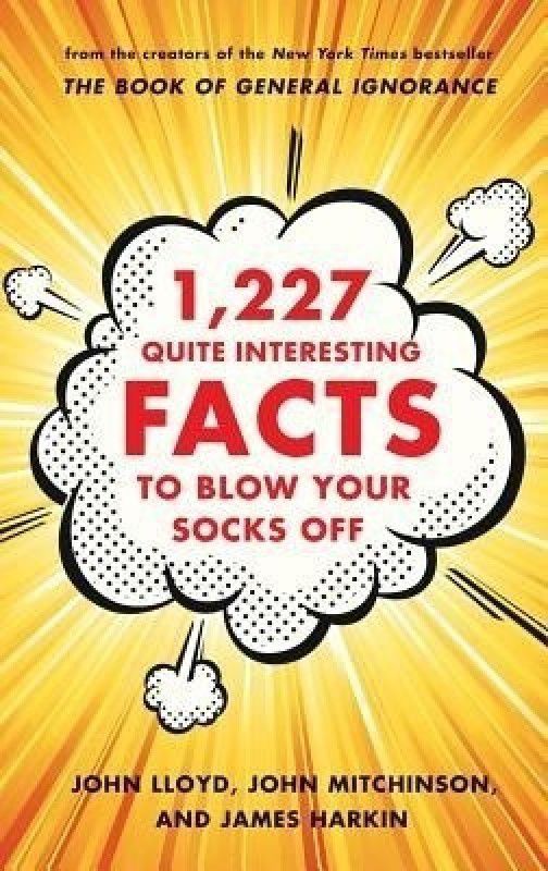 1,227 Quite Interesting Facts to Blow Your Socks Off  (English, Hardcover, Lloyd John)