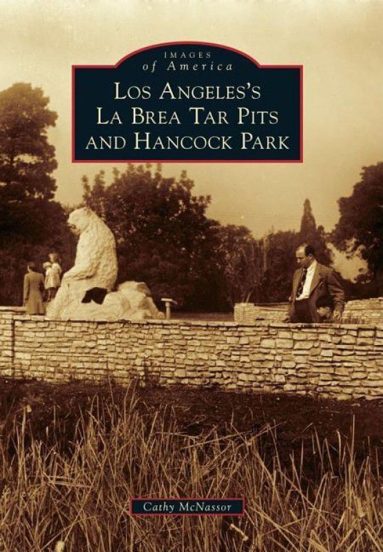 Los Angeles's La Brea Tar Pits and Hancock Park  (English, Paperback, Cathy McNassor)