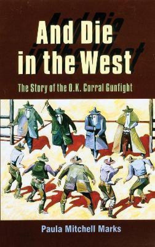 And Die in the West  (English, Paperback, Marks Paula Mitchell)