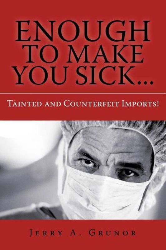 Enough to Make You Sick...  (English, Paperback, Grunor Jerry A)