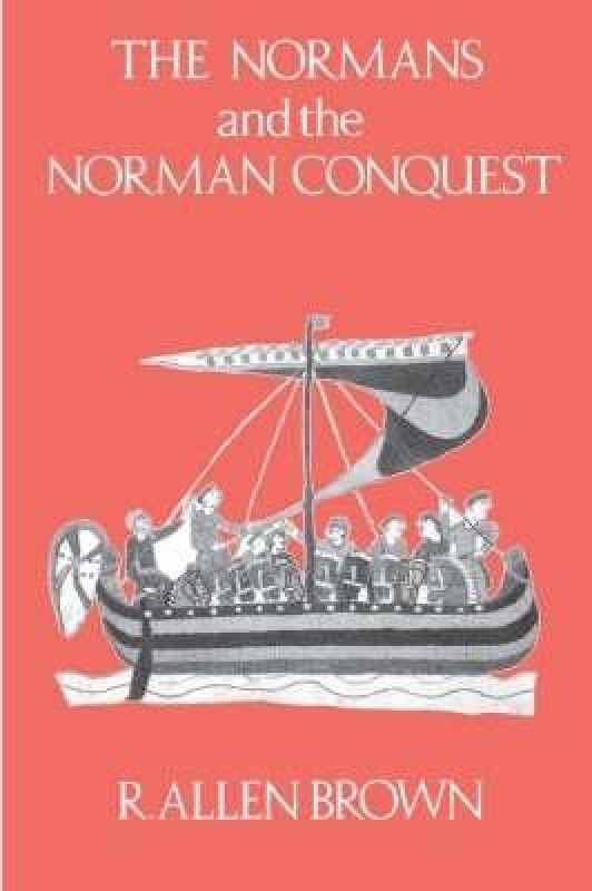 The Normans and the Norman Conquest  (English, Paperback, Brown R. Allen)