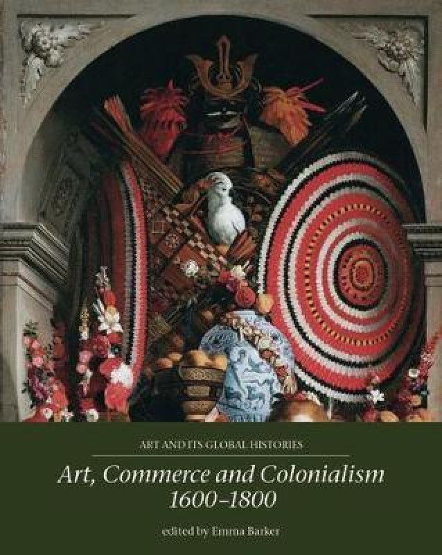Art, Commerce and Colonialism 1600-1800  (English, Paperback, unknown)