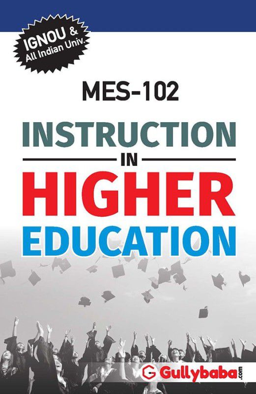 MES-102 INSTRUCTION IN HIGHER EDUCATION (Paperback, Gullybaba.com Panel)  (Paperback, Gullybaba.com Panel)